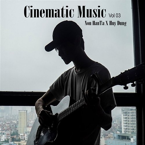 Cinematic Music Vol 03 Non Hanta & Huy Dung