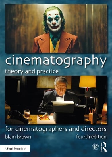 Cinematography: Theory and practice for cinematographers and directors Brown Blain