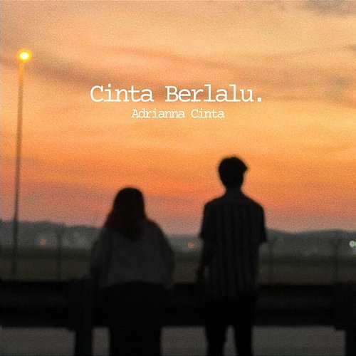 Cinta Berlalu. Adrianna Cinta