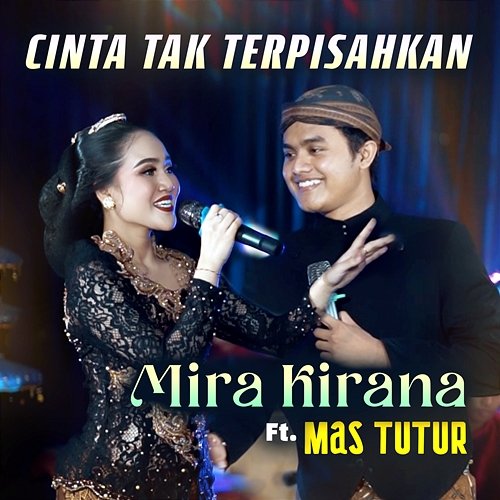 Cinta Tak Terpisahkan Mira Kirana feat. Mas Tutur