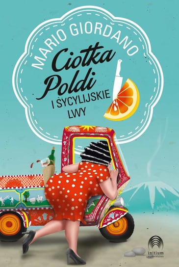 Ciotka Poldi i sycylijskie lwy Giordano Mario