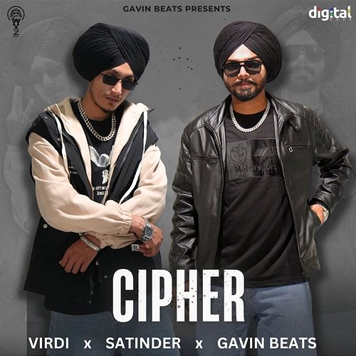 Cipher Gavin Beats & Satinder, Virdi