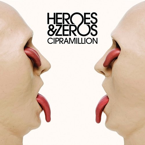 Cipramillion Heroes & Zeros