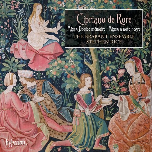 Cipriano de Rore: Missa Doulce mémoire & Missa a note negre The Brabant Ensemble, Stephen Rice