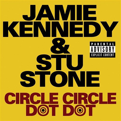 Circle Circle Dot Dot Jamie Kennedy & Stu Stone