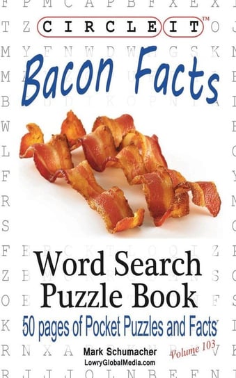 Circle It, Bacon Facts, Word Search, Puzzle Book Lowry Global Media Llc