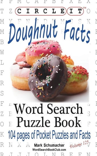 Circle It, Doughnut / Donut Facts, Word Search, Puzzle Book Lowry Global Media Llc