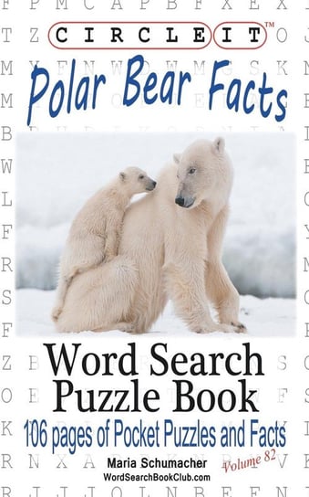Circle It, Polar Bear Facts, Word Search, Puzzle Book Lowry Global Media Llc