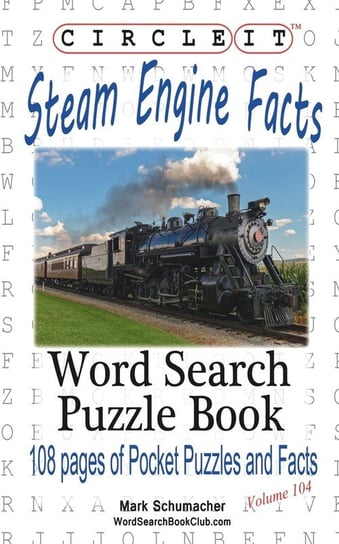 Circle It, Steam Engine / Locomotive Facts, Word Search, Puzzle Book Lowry Global Media Llc