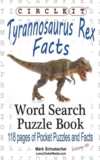 Circle It, Tyrannosaurus Rex Facts, Word Search, Puzzle Book Lowry Global Media Llc