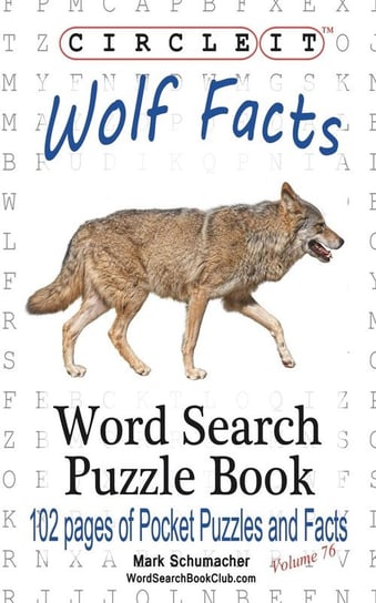 Circle It, Wolf Facts, Word Search, Puzzle Book Lowry Global Media Llc