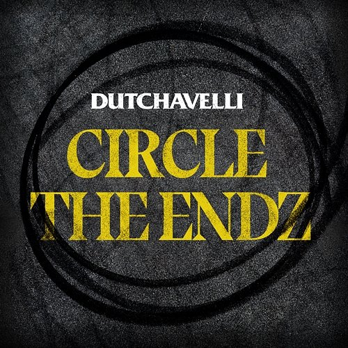 Circle The Endz Dutchavelli