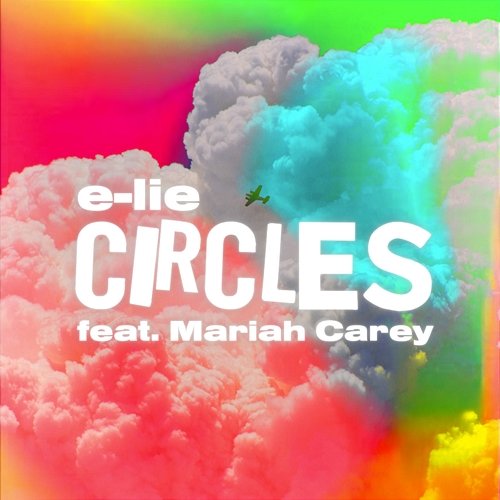 Circles e-lie feat. Mariah Carey