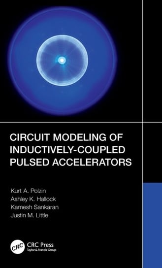 Circuit Modeling of Inductively-Coupled Pulsed Accelerators Kamesh Sankaran