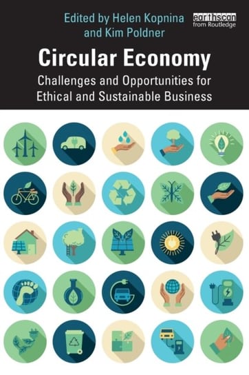 Circular Economy: Challenges and Opportunities for Ethical and Sustainable Business Opracowanie zbiorowe