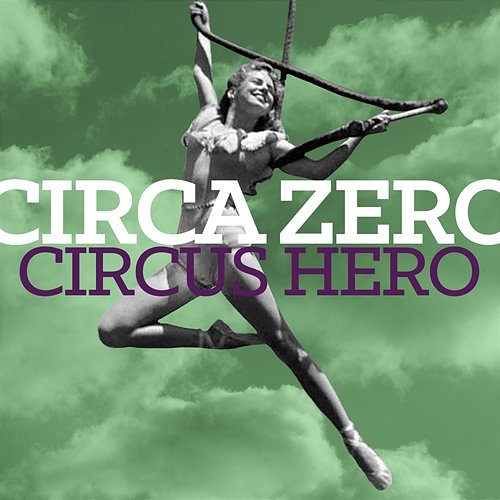 Circus Hero Circa Zero