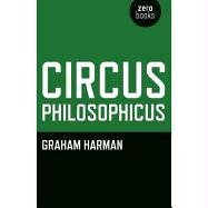 Circus Philosophicus Harman Graham