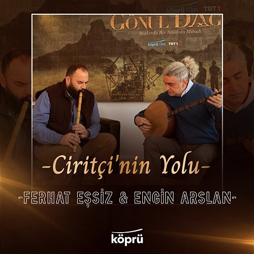 Ciritçinin Yolu Ferhat Eşsiz & Engin Arslan