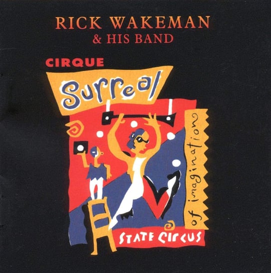 Cirque Surreal (Remastered) Wakeman Rick