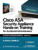Cisco ASA Security Appliance Hands-On Training for Accidental Administrators Crawley Don R.
