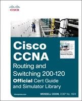 Cisco CCNA Routing and Switching 200-120: Official Cert Guide and Simulator Library Odom Wendell, Wilkins Sean