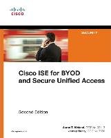 Cisco ISE for BYOD and Secure Unified Access Woland Aaron, Heary Jamey