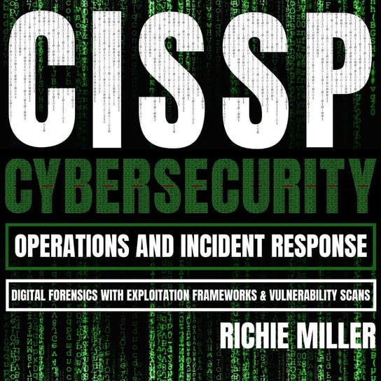 CISSP. Cybersecurity Operations and Incident Response Richie Miller