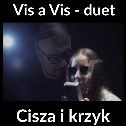 Cisza i krzyk Vis a Vis duet