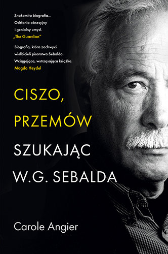 Ciszo, przemów. Szukając W.G. Sebalda Carole Angier