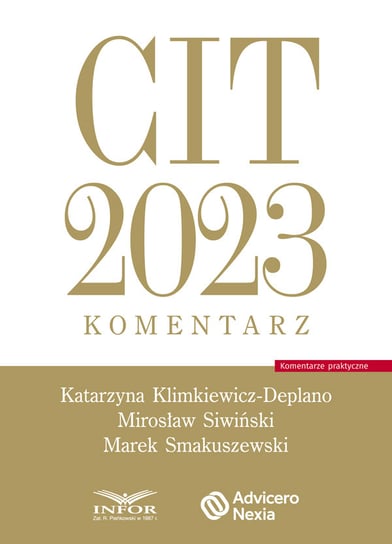 CIT 2023. Komentarz Klimkiewicz-Deplano Katarzyna, Śliwiński Mirosław, Smakuszewski Marek