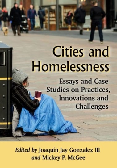 Cities and Homelessness. Essays and Case Studies on Practices, Innovations and Challenges Opracowanie zbiorowe