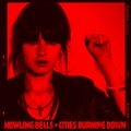 Cities Burning Down Howling Bells
