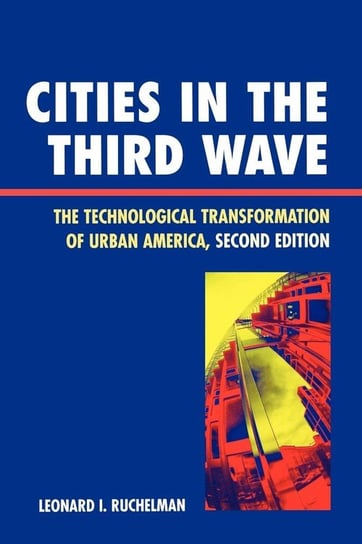Cities in the Third Wave Ruchelman Leonard I.