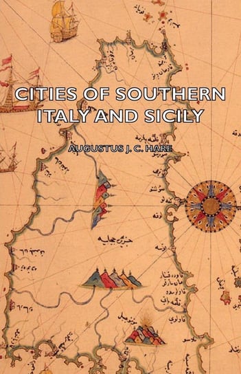 Cities of Southern Italy and Sicily Hare Augustus John Cuthbert