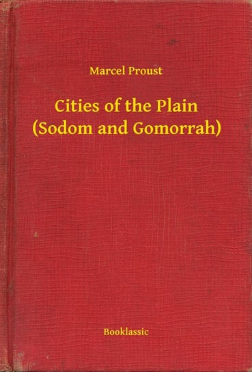 Cities of the Plain (Sodom and Gomorrah) Proust Marcel