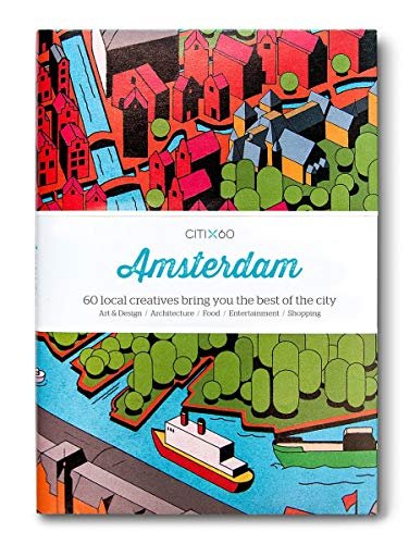 CITIx60 City Guides - Amsterdam (Upated Edition): 60 local creatives bring you the best of the city Opracowanie zbiorowe