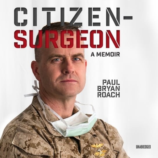 Citizen-Surgeon Roach Paul Bryan