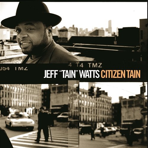 Citizen Tain Jeff 'Tain' Watts