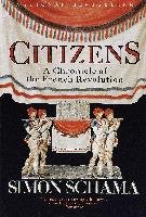 Citizens: A Chronicle of the French Revolution Schama Simon