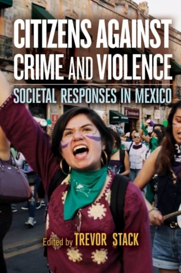 Citizens Against Crime and Violence: Societal Responses in Mexico Opracowanie zbiorowe