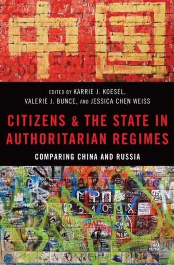 Citizens and the State in Authoritarian Regimes. Comparing China and Russia Opracowanie zbiorowe