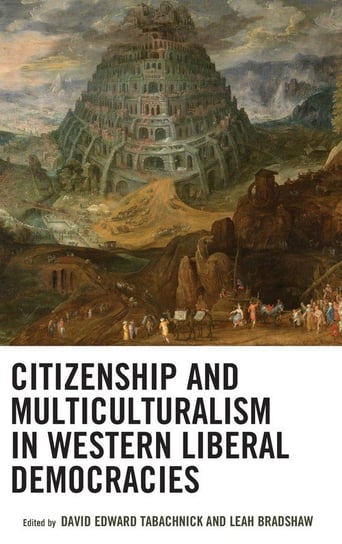 Citizenship and Multiculturalism in Western Liberal Democracies Rowman & Littlefield Publishing Group Inc