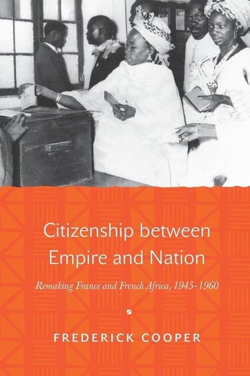 Citizenship between Empire and Nation Cooper Frederick
