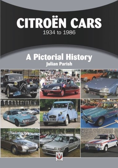 Citroen Cars 1934 to 1986. A Pictorial History Parish Julian