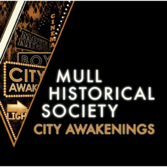 City Awakenings Mull Historical Society