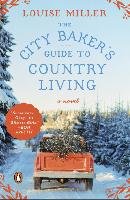 City Baker's Guide To Country Miller Louise