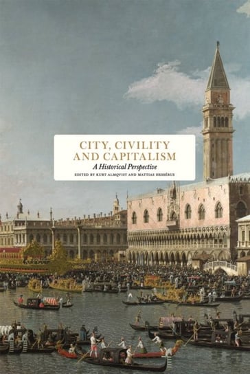 City, Civility and Capitalism: A Historical Perspective Opracowanie zbiorowe