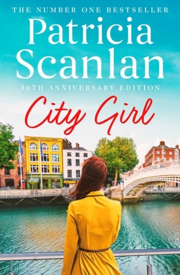 City Girl. Warmth, wisdom and love on every page - if you treasured Maeve Binchy, read Patricia Scan Scanlan Patricia