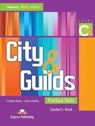 City & Guilds. Practice Tests Mastery C2. Student's Book Evans Virginia, Dooley Jenny