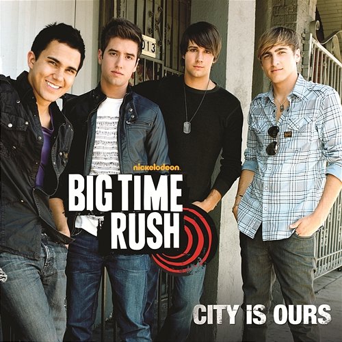 City Is Ours Big Time Rush